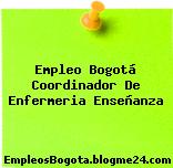 Empleo Bogotá Coordinador De Enfermeria Enseñanza