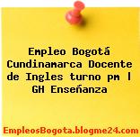 Empleo Bogotá Cundinamarca Docente de Ingles turno pm | GH Enseñanza