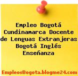 Empleo Bogotá Cundinamarca Docente de Lenguas Extranjeras Bogotá Inglés Enseñanza