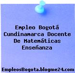 Empleo Bogotá Cundinamarca Docente De Matemáticas Enseñanza