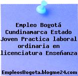 Empleo Bogotá Cundinamarca Estado Joven Practica laboral ordinaria en licenciatura Enseñanza