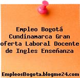Empleo Bogotá Cundinamarca Gran oferta Laboral Docente de Ingles Enseñanza