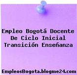 Empleo Bogotá Docente De Ciclo Inicial Transición Enseñanza