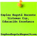 Empleo Bogotá Docente Sistemas Esp. Educación Enseñanza