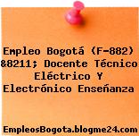 Empleo Bogotá (F-882) &8211; Docente Técnico Eléctrico Y Electrónico Enseñanza