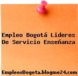 Empleo Bogotá Lideres De Servicio Enseñanza