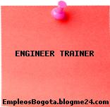 ENGINEER TRAINER
