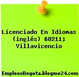 Licenciado En Idiomas (inglés) &8211; Villavicencio