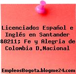Licenciados Español e Inglés en Santander &8211; Fe y Alegria de Colombia D.Nacional