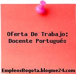 Oferta De Trabajo: Docente Portugués