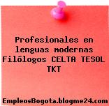 Profesionales en lenguas modernas Filólogos CELTA TESOL TKT
