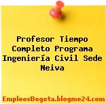 Profesor Tiempo Completo Programa Ingeniería Civil Sede Neiva