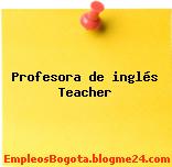 Profesora de inglés Teacher