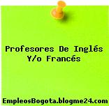 Profesores De Inglés Y/o Francés