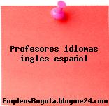 Profesores idiomas ingles español