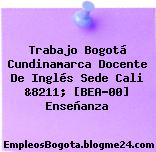 Trabajo Bogotá Cundinamarca Docente De Inglés Sede Cali &8211; [BEA-00] Enseñanza