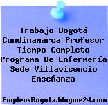 Trabajo Bogotá Cundinamarca Profesor Tiempo Completo Programa De Enfermería Sede Villavicencio Enseñanza