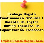 Trabajo Bogotá Cundinamarca SXV-648 | Docente De Inglés &8211; Escuelas De Capacitación Enseñanza