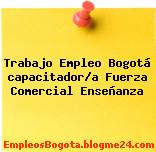 Trabajo Empleo Bogotá capacitador/a Fuerza Comercial Enseñanza