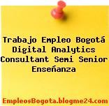Trabajo Empleo Bogotá Digital Analytics Consultant Semi Senior Enseñanza