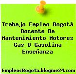 Trabajo Empleo Bogotá Docente De Mantenimiento Motores Gas O Gasolina Enseñanza