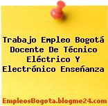 Trabajo Empleo Bogotá Docente De Técnico Eléctrico Y Electrónico Enseñanza