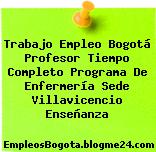 Trabajo Empleo Bogotá Profesor Tiempo Completo Programa De Enfermería Sede Villavicencio Enseñanza