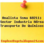 Analista Ssma &8211; Sector Industria Aérea Transporte De Químicos