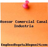 Asesor Comercial Canal Industria
