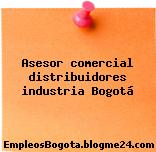 Asesor comercial distribuidores industria Bogotá