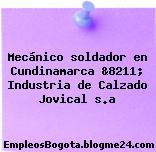 Mecánico soldador en Cundinamarca &8211; Industria de Calzado Jovical s.a