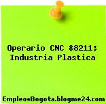 Operario CNC &8211; Industria Plastica