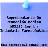 Representarte De Promoción Medica &8211; Exp En Industria Farmacéutica