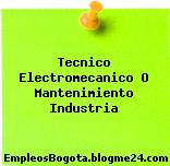 Tecnico Electromecanico O Mantenimiento Industria