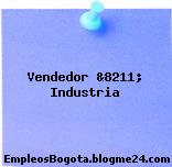 Vendedor &8211; Industria