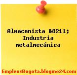 Almacenista &8211; Industria metalmecánica