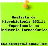 Analista de Microbiología &8211; Experiencia en industria farmacéutica