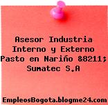 Asesor Industria Interno y Externo Pasto en Nariño &8211; Sumatec S.A