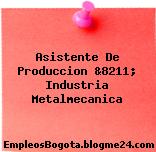 Asistente De Produccion &8211; Industria Metalmecanica
