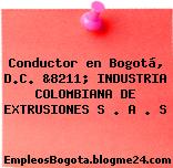 Conductor en Bogotá, D.C. &8211; INDUSTRIA COLOMBIANA DE EXTRUSIONES S . A . S