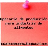 Operario de producción para industria de alimentos