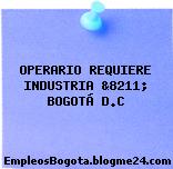 OPERARIO REQUIERE INDUSTRIA &8211; BOGOTÁ D.C
