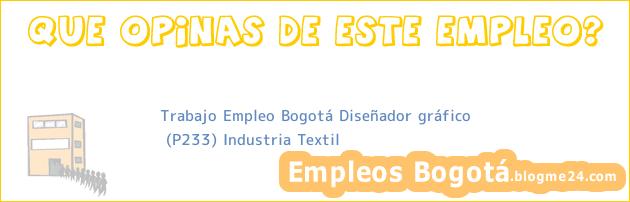 Trabajo Empleo Bogotá Diseñador gráfico | (P233) Industria Textil