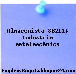 Almacenista &8211; Industria metalmecánica