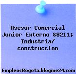 Asesor Comercial Junior Externo &8211; Industria/ construccion