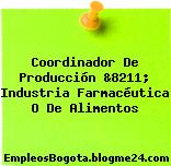 Coordinador De Producción &8211; Industria Farmacéutica O De Alimentos