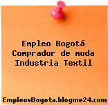 Empleo Bogotá Comprador De Moda Industria Textil