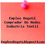 Empleo Bogotá Comprador De Modas Industria Textil