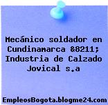 Mecánico soldador en Cundinamarca &8211; Industria de Calzado Jovical s.a