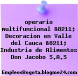 operario multifuncional &8211; Decoracion en Valle del Cauca &8211; Industria de Alimentos Don Jacobo S.A.S